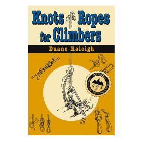 KNOTS AND ROPES FOR CLIMBERS - DUANE RALEIGH