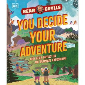 YOU DECIDE YOUR ADVENTURE - BEAR GRYLLS