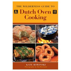 WILDERNESS GD: DUTCH OVEN COOK - KATE ROWINSKI
