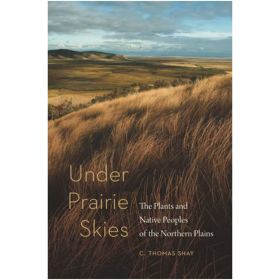UNDER PRAIRIE SKIES - C THOMAS SHAY