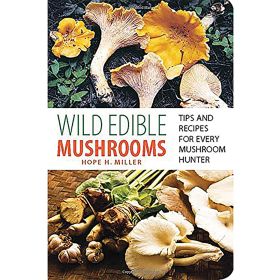 WILD EDIBLE MUSHROOMS - HOPE H. MILLER