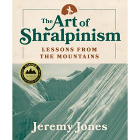 THE ART OF SHRALPINISM - JEREMY JONES