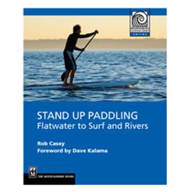 SUP: FLATWATER TO SURF & RIVER - ROB CASEY