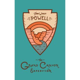 GRAND CANYON JOHN W. POWELL - JOHN WESLEY POWELL