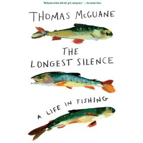 THE LONGEST SILENCE - THOMAS MCGUANE