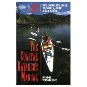 THE COASTAL KAYAKER'S MANUAL - RANDEL WASHBURNE