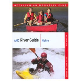 AMC RIVER GUIDE MAINE 4TH - APPALACHIAN MTN. CLUB