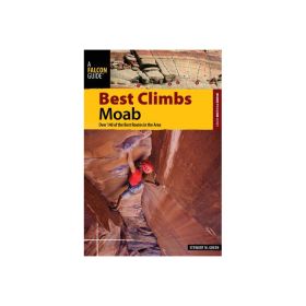 BEST CLIMBS MOAB - STEWART M. GREEN