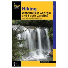 HIKING WATERFALLS: GA & SC - MELISSA WATSON