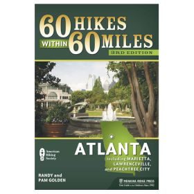 60 HIKES W/IN 60 MI ATLANTA - RANDY AND PAM GOLDEN