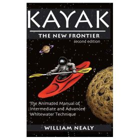 KAYAK! THE NEW FRONTIER - WILLIAM NEALY