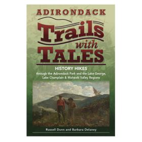 ADK TRAILS WITH TALES - RUSSEL DUNN & BARBARA DELANEY