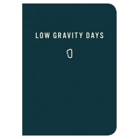 LOW GRAVITY DAYS JOURNAL