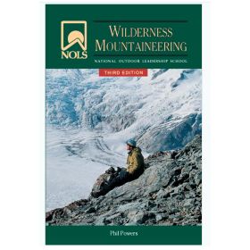 NOLS WILDERNESS MOUNTAINEERING - PHIL POWERS