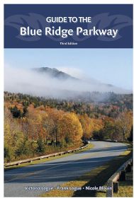 GUIDE TO THE BLUE RIDGE PARKWY - VICTORIA & FRANK LOGUE