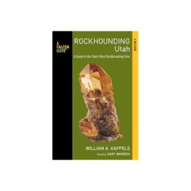 ROCKHOUNDING UTAH - WILLIAM A. KAPELLE