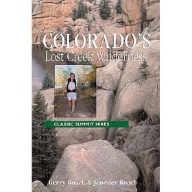 COLORADO'S LOST CREEK WLDRNS - GERRY ROACH