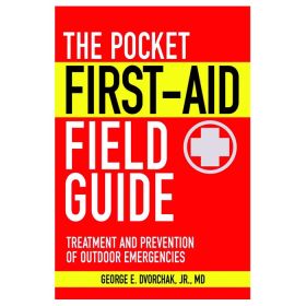 POCKET FIRST AID FIELD GUIDE - GEORGE E. DVORCHAK