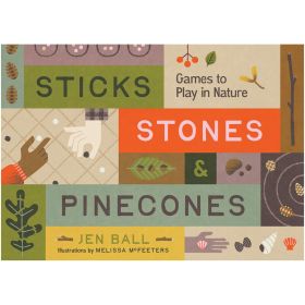 STICKS, STONES, PINCONES - JENNIFER M BALL